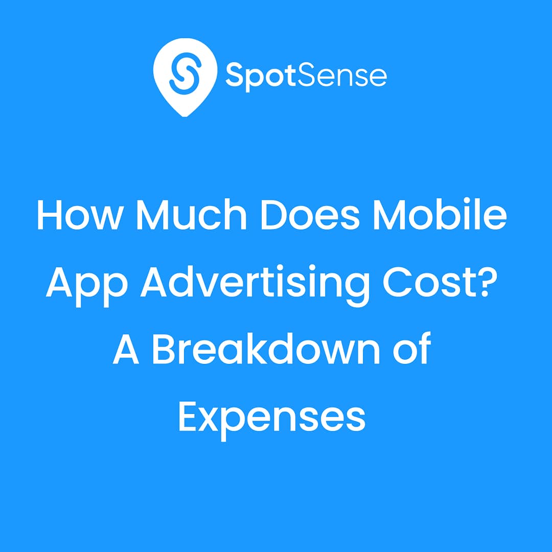 How Much Does Mobile App Advertising Cost? A Breakdown of Expenses