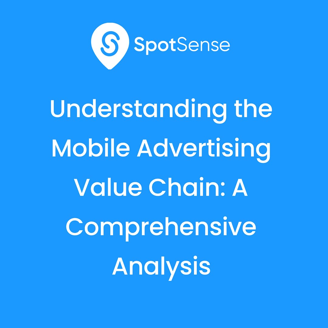 Understanding the Mobile Advertising Value Chain A Comprehensive