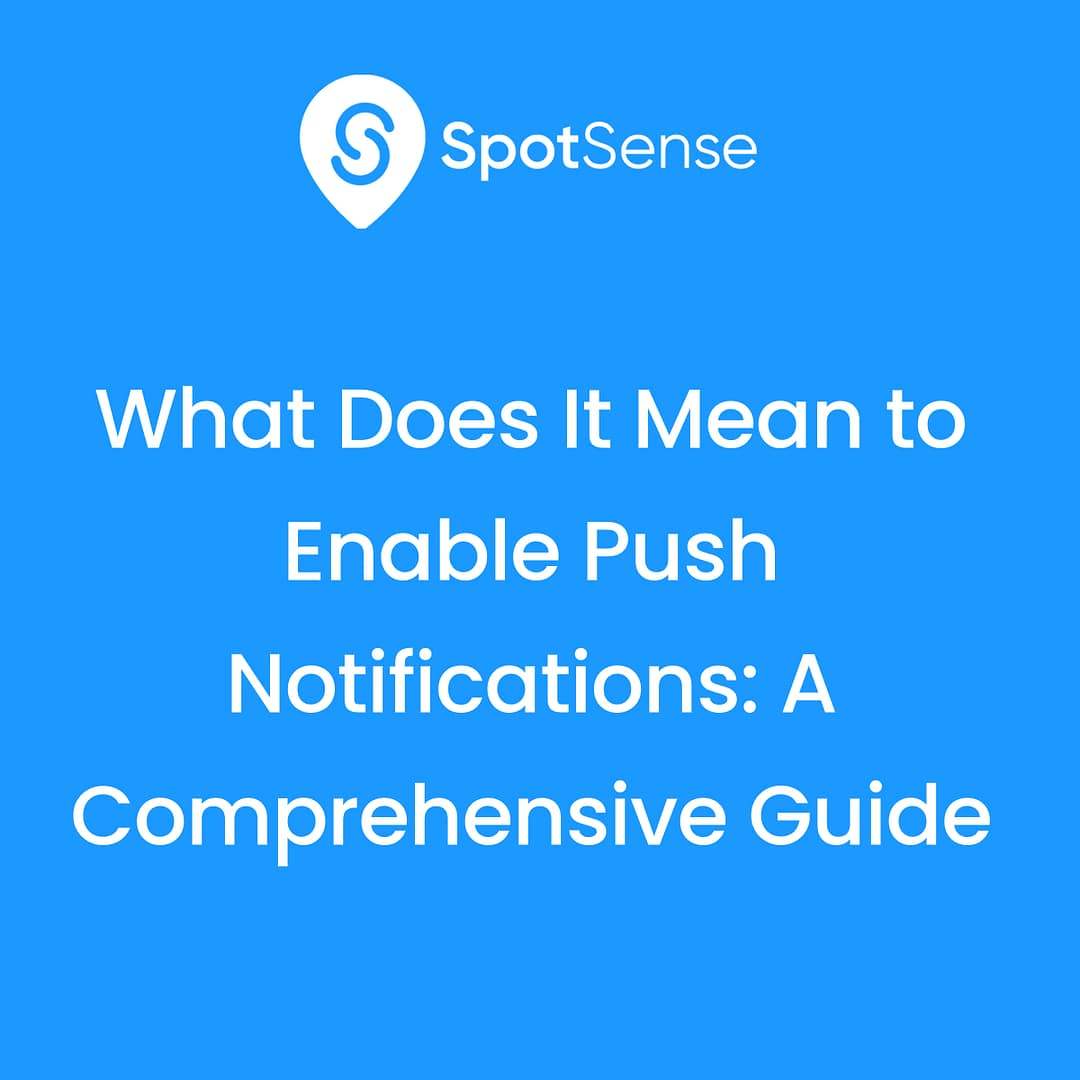 What Does It Mean to Enable Push Notifications A Comprehensive Guide