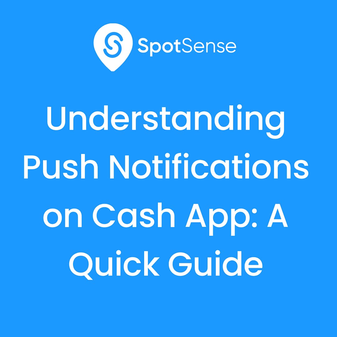Understanding Push Notifications on Cash App A Quick Guide SpotSense