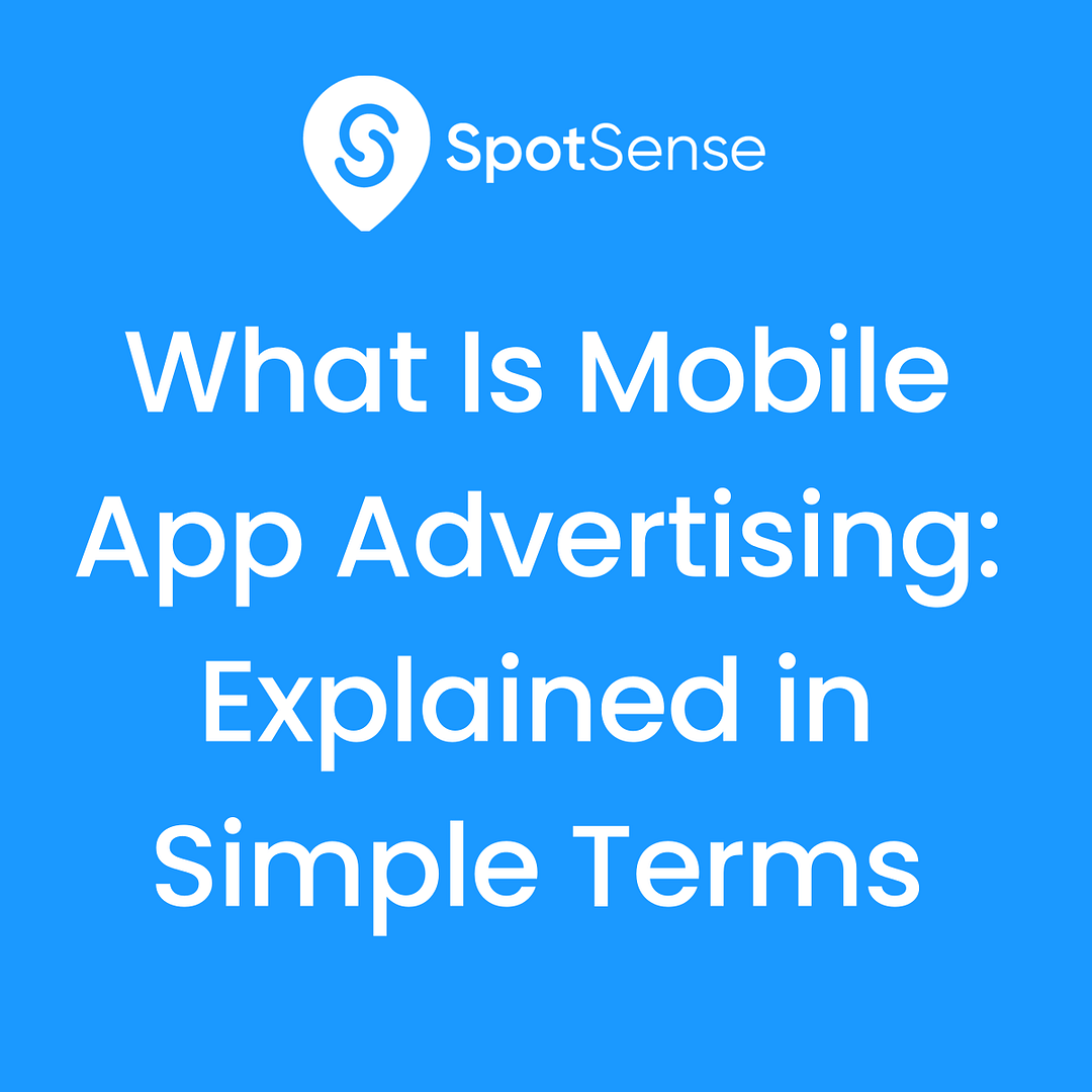 what-is-mobile-app-advertising-explained-in-simple-terms-spotsense